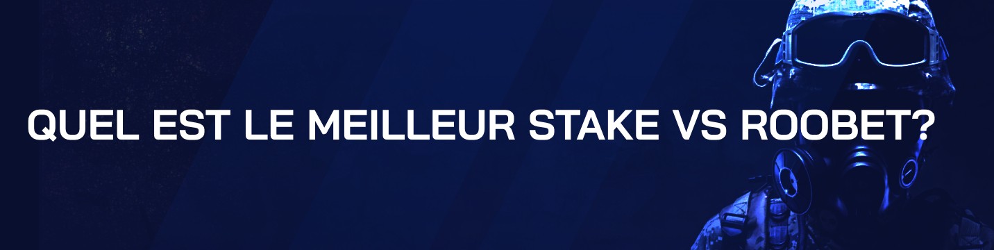 Quel est le meilleur Stake vs Roobet en 2026
