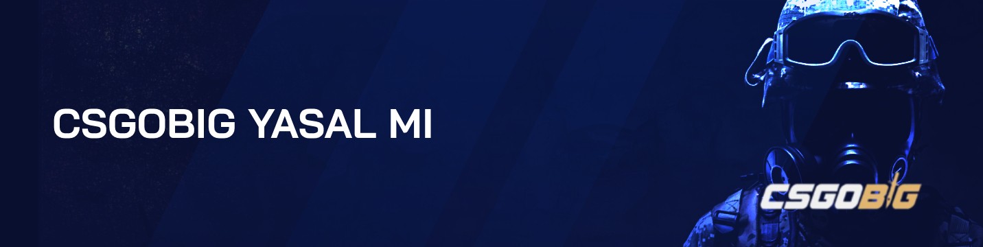 CSGOBig 2026‘da yasal mı?